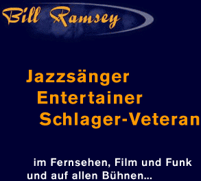 Bill Ramsey: Jazzs�nger, Entertainer, Schlager-Veteran - im Fernsehen, Film und Funk und auf allen B�hnen
