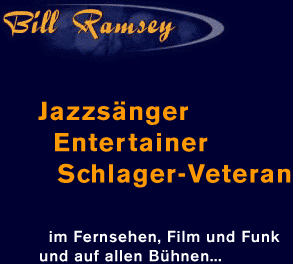Bill Ramsey: Jazzsänger, Entertainer, Schlager-Veteran - im Fernsehen, Film und Funk und auf allen Bühnen